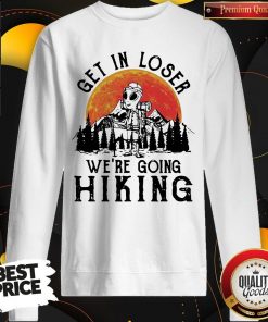 Alien Camping Get In Loser We’re Going Hiking Moon Sweatshirt