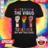 Awesome Lgbt Lets Fight The Virus Together Covid19 Black Lives Matter Shirt