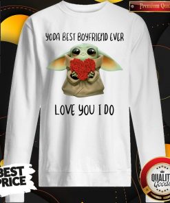 Baby Yoda Hug Flower Heart Best Boyfriend Ever Love You I Do Sweatshirt
