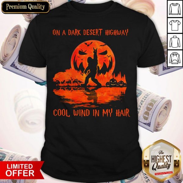 Bigfoot On A Dark Desert Highway Cool Wind In My Hair Vintage Shirt