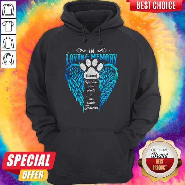 In Loving Memory Name You Left Paw Prints In Our Hearts Forever Footprint Wing Hoodie