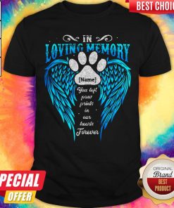 In Loving Memory Name You Left Paw Prints In Our Hearts Forever Footprint Wing Shirt