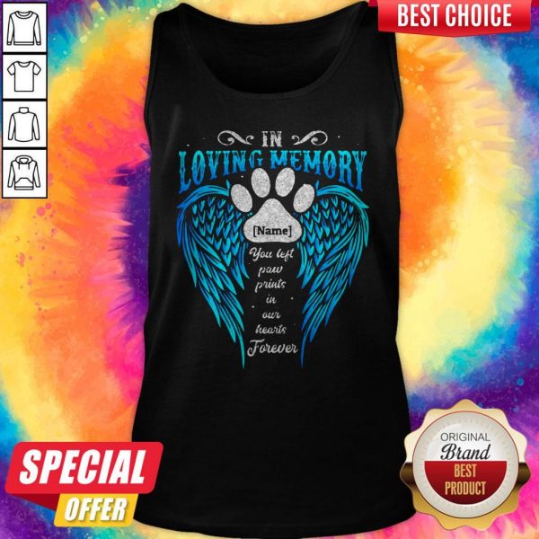In Loving Memory Name You Left Paw Prints In Our Hearts Forever Footprint Wing Tank Top