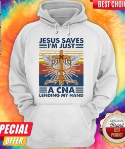 Jesus Saves I’m Just A CNA Lending My Hand Vintage Hoodie