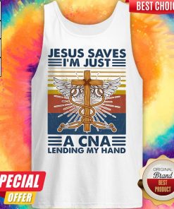 Jesus Saves I’m Just A CNA Lending My Hand Vintage Tank Top