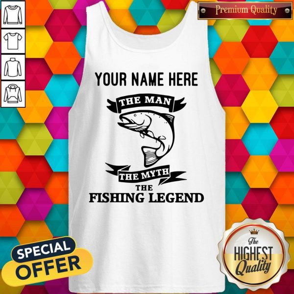 Personalized The Man The Myth The Fishing Legend Custom Tank Top