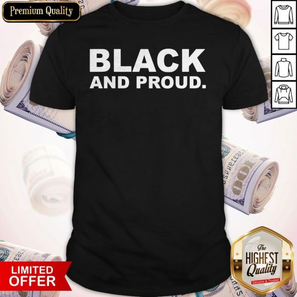 Premium Black And Proud Shirt