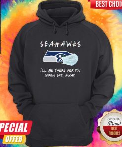 Seahawks I’ll Be There For You From 6ft Away Halloween Hoodie
