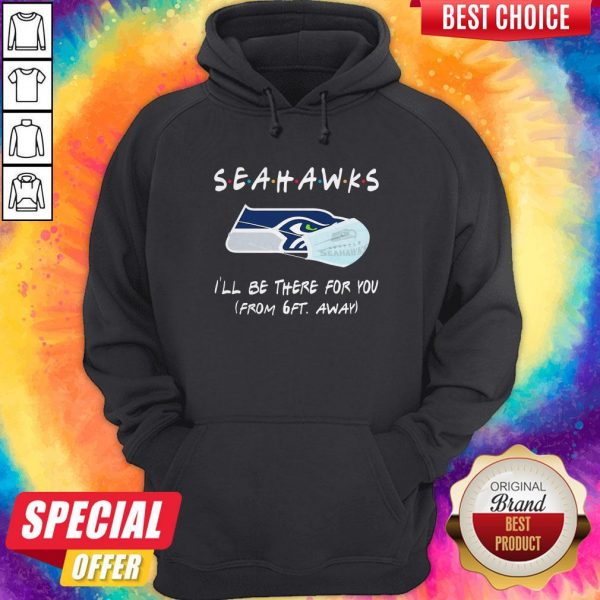 Seahawks I’ll Be There For You From 6ft Away Halloween Hoodie