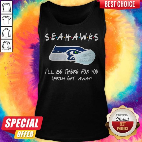 Seahawks I’ll Be There For You From 6ft Away Halloween Tank Top