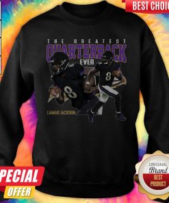 The Greatest Quarterback Ever Lamar Jackson 8 Baltimore Ravens Football Sweatshirt