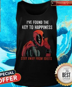 Top Deadpool I’ve Found The Key To Happiness Stay Away From Idiots Tank Top