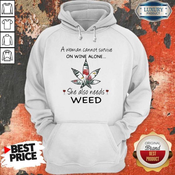 Woman Cannot Survive On Wine Alone She Also Needs Weed Flower Hoodie