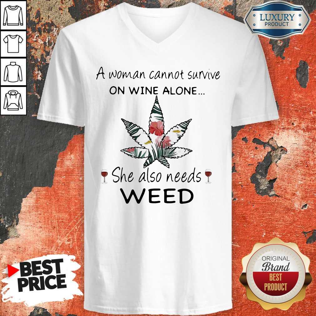 Woman Cannot Survive On Wine Alone She Also Needs Weed Flower V-neck