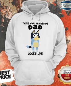 Bluey This Is What An Awesome Dad Looks Like Hoodie