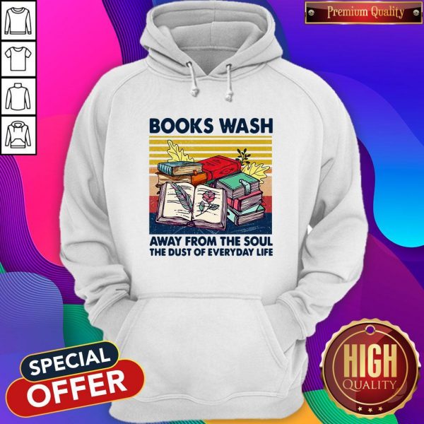 Books Wask Away From The Soul The Dust Of Everyday Life Vintage HoodieBooks Wask Away From The Soul The Dust Of Everyday Life Vintage Hoodie