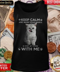 Cat Keep Calm And Wash Your Hands And Stay At Home With Me Tank Top