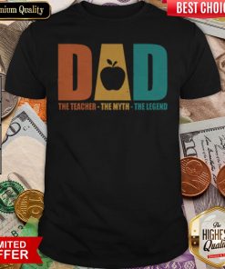Dad The Teacher The Myth The Legend Apple Vintage Shirt