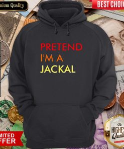 Good Pretend I’m A Jackal Hoodie