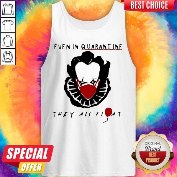 Halloween Pennywise Even In Quarantine They All Float Tank Top
