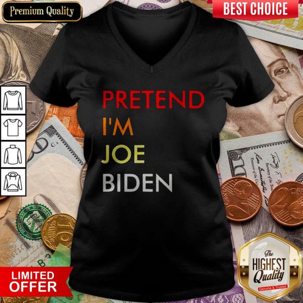 Hot Pretend I’m Joe Biden V-neck