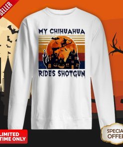 My Chihuahua Rides Shotgun Halloween Vintage SweatshirtMy Chihuahua Rides Shotgun Halloween Vintage Sweatshirt
