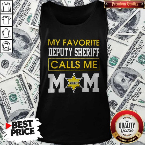 My Favorite Deputy Sheriff Calls Me Mom Tank Top