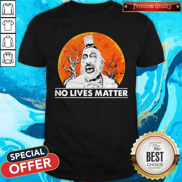 Nice Captain Spaulding No Lives Matter Shirt