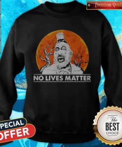 Nice Captain Spaulding No Lives Matter Sweatshirt