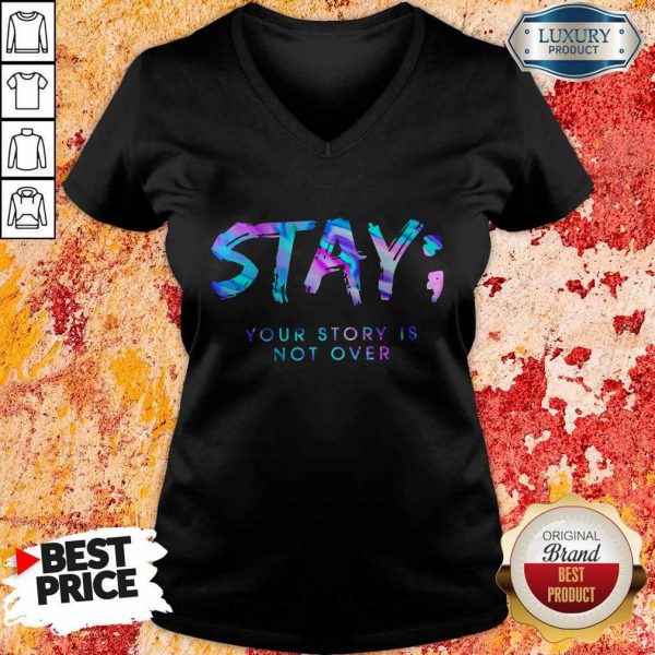 Nice Stay Your Story Is Not Over V-neck