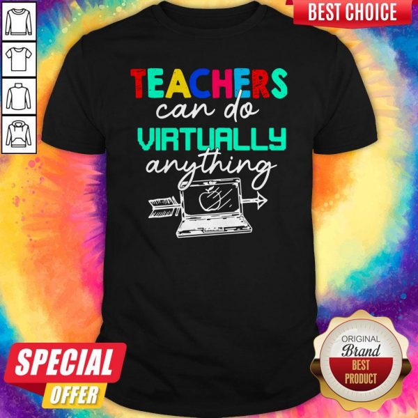 Nice Teachers Can Do Virtually Anything Shirt