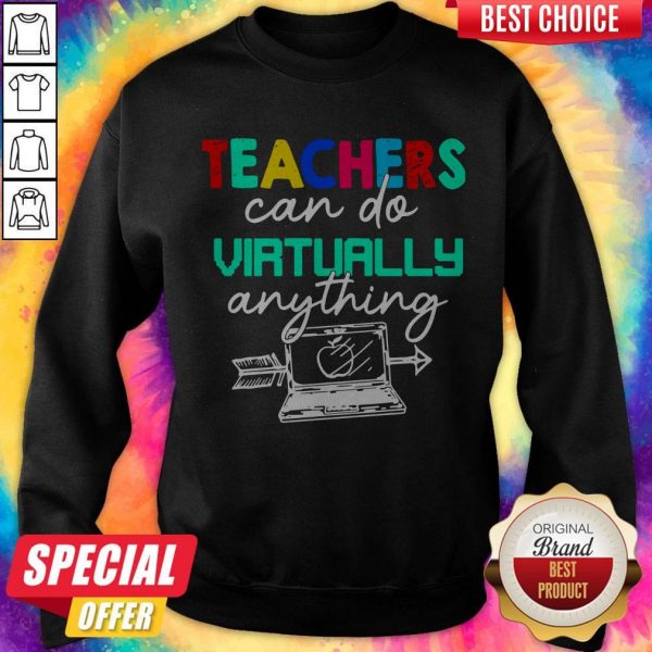 Nice Teachers Can Do Virtually Anything Sweatshirt