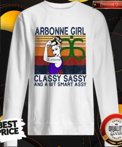 Official Arbonne Girl Classy Sassy And A Bit Smart Assy Vintage SweatshirtOfficial Arbonne Girl Classy Sassy And A Bit Smart Assy Vintage Sweatshirt
