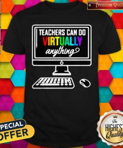 Personal Computer Teachers Can Do Virtually AnythPersonal Computer Teachers Can Do Virtually Anything LGBT Shirting LGBT Shirt