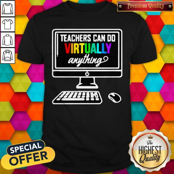 Personal Computer Teachers Can Do Virtually AnythPersonal Computer Teachers Can Do Virtually Anything LGBT Shirting LGBT Shirt