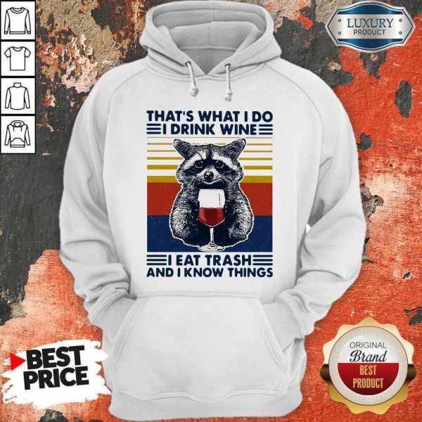 Raccoon That’s What I Do I Drink Wine I Eat Trash And I Know Things Vintage HoodieRaccoon That’s What I Do I Drink Wine I Eat Trash And I Know Things Vintage Hoodie