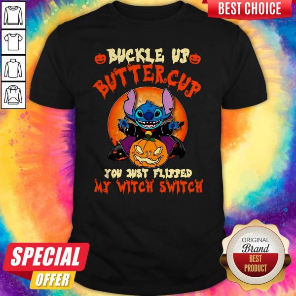 Stitch Buckle Up Buttercup You Just Flipped My WiStitch Buckle Up Buttercup You Just Flipped My Witch Switch Halloween ShirtStitch Buckle Up Buttercup You Just Flipped My Witch Switch Halloween Shirttch Switch Halloween Shirt
