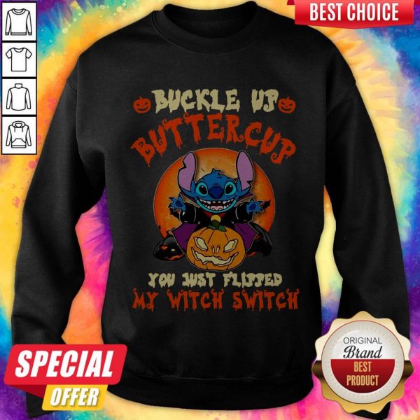 Stitch Buckle Up Buttercup You Just Flipped My Witch Switch Halloween Sweatshirt