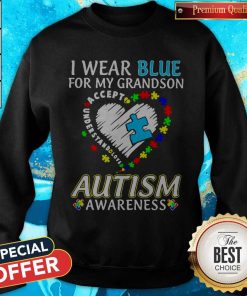 Wear Blue For My Granndson Autism Awareness HeartWear Blue For My Granndson Autism Awareness Heart Sweatshirt Sweatshirt