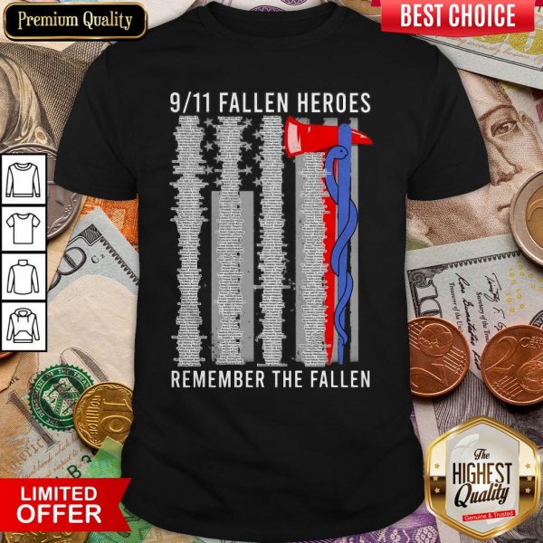 9 11 Fallen Heroes Remember The Fallen Shirt