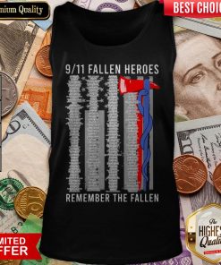 9 11 Fallen Heroes Remember The Fallen Tank Top