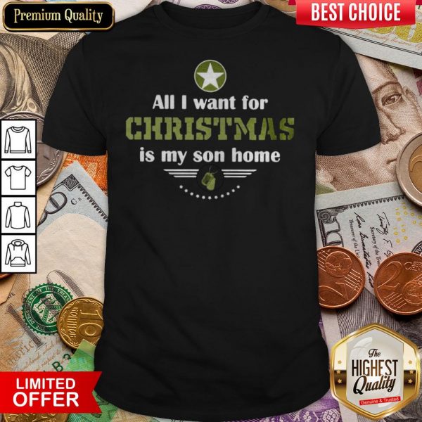All I Want For Christmas Is My Son Home Shirt