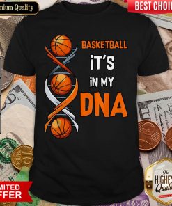 Basketball It'S In My DNA Shirt