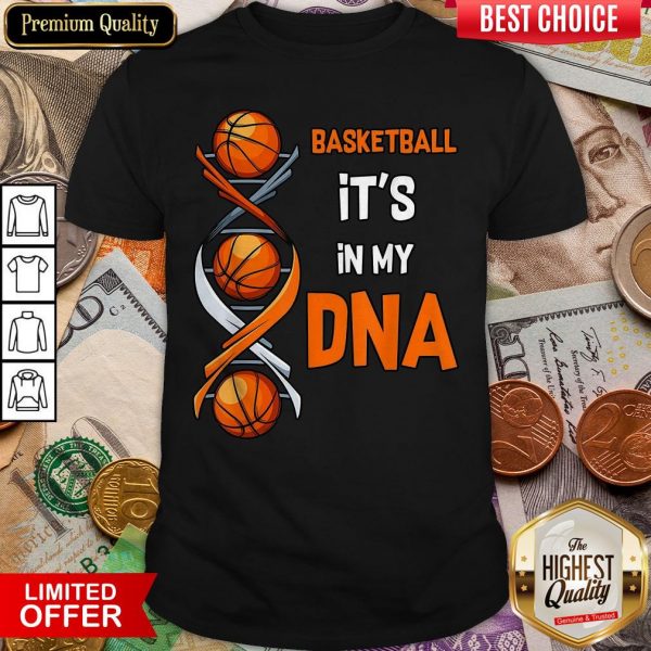 Basketball It'S In My DNA Shirt
