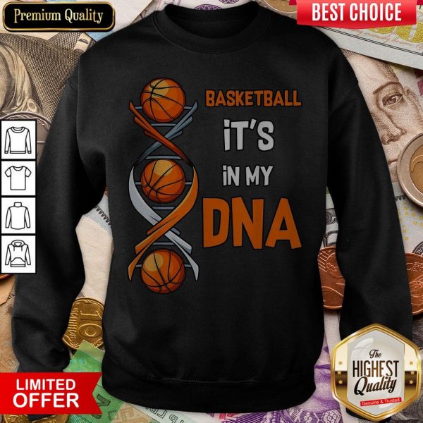 Basketball It'S In My DNA Sweatshirt