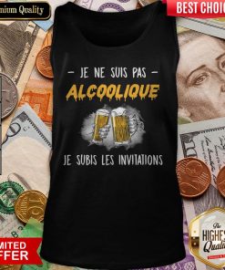 Beer Je Ne Suis Pas Alcoolique Je Subis Les Invitations Tank Top