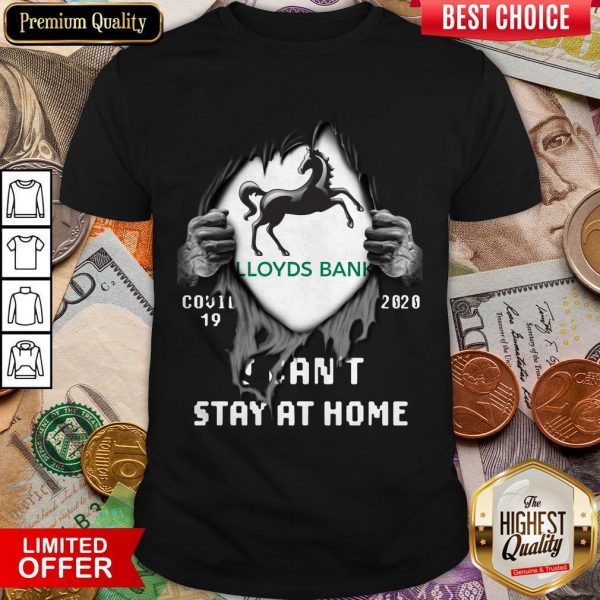 Blood Inside Me Lloyds Bank Covid 19 2020 I Can'T Stay At Home Shirt