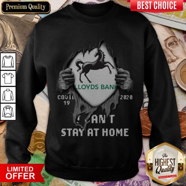 Blood Inside Me Lloyds Bank Covid 19 2020 I Can'T Stay At Home Sweatshirt