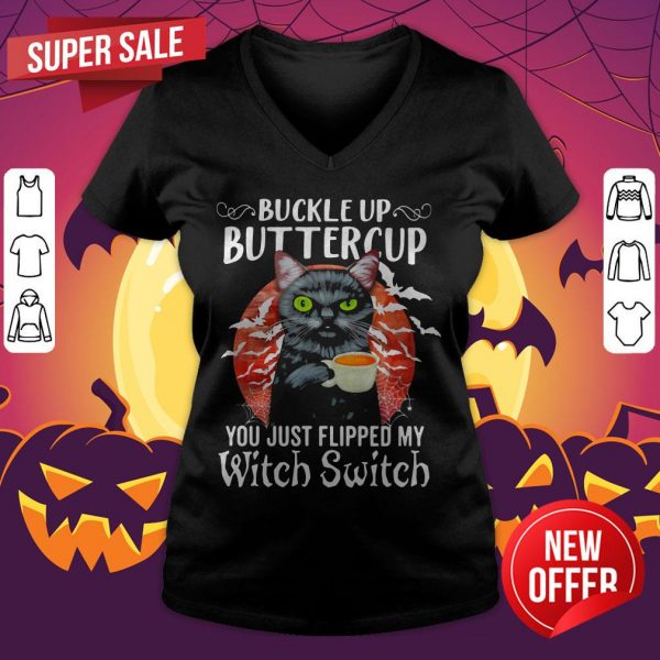 Buckle Up Buttercup You Just Flipped My Witch Switch Black Cat Halloween V-neck