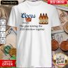 Coors Banquet The Glue Holding This 2020 Shitshow Together Shirt